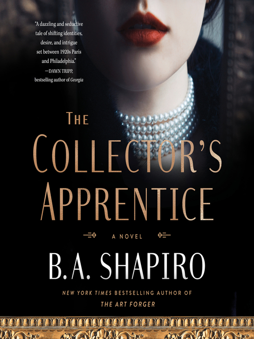 Title details for The Collector's Apprentice by B. A. Shapiro - Available